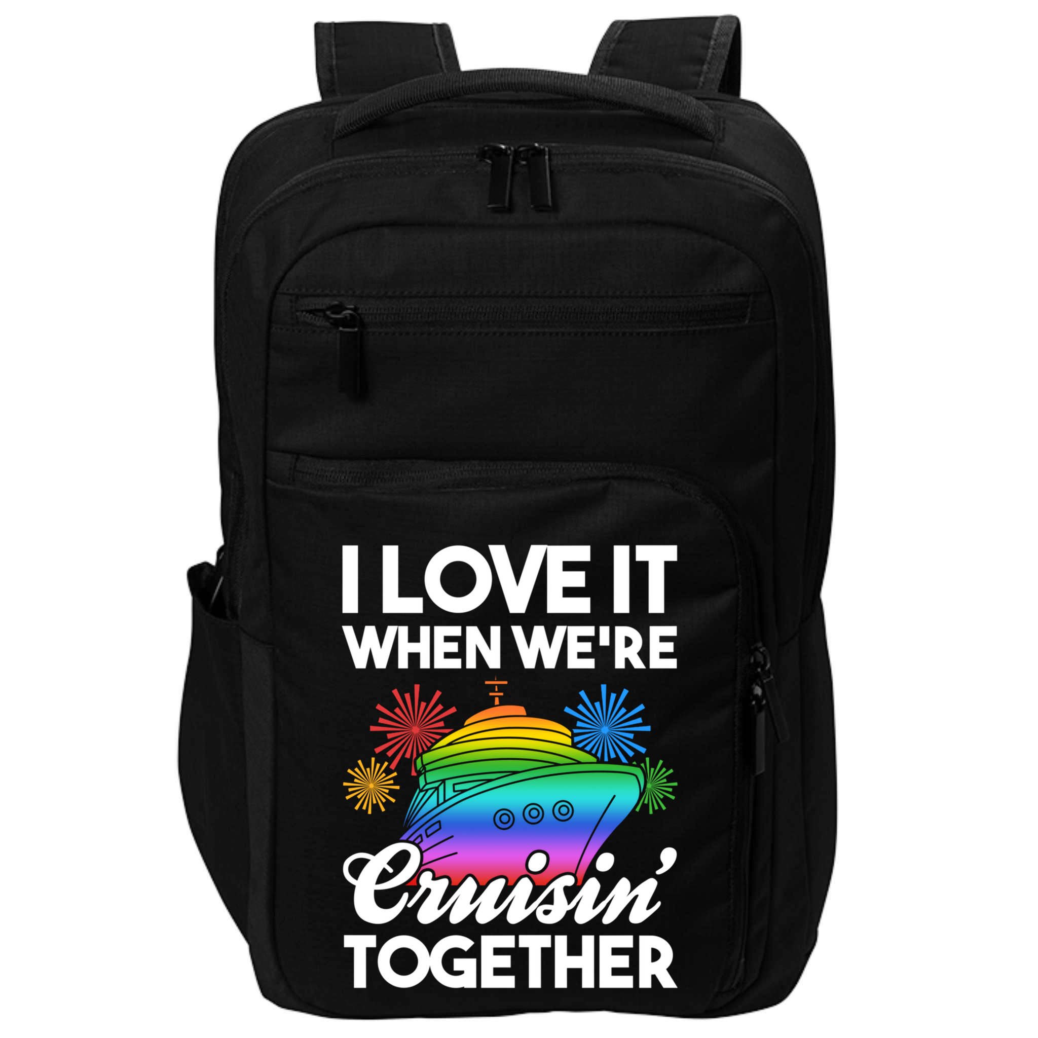 I Love It When We're Cruisin' Together Fun Cruising Trip Cool Gift Impact Tech Backpack