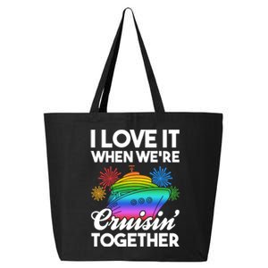 I Love It When We're Cruisin' Together Fun Cruising Trip Cool Gift 25L Jumbo Tote