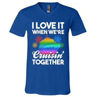 I Love It When We're Cruisin' Together Fun Cruising Trip Cool Gift V-Neck T-Shirt