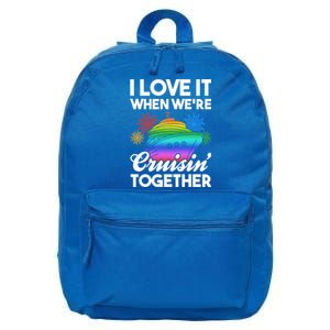 I Love It When We're Cruisin' Together Fun Cruising Trip Cool Gift 16 in Basic Backpack