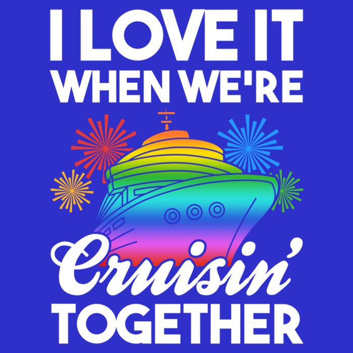 I Love It When We're Cruisin' Together Fun Cruising Trip Cool Gift Womens Tank Top