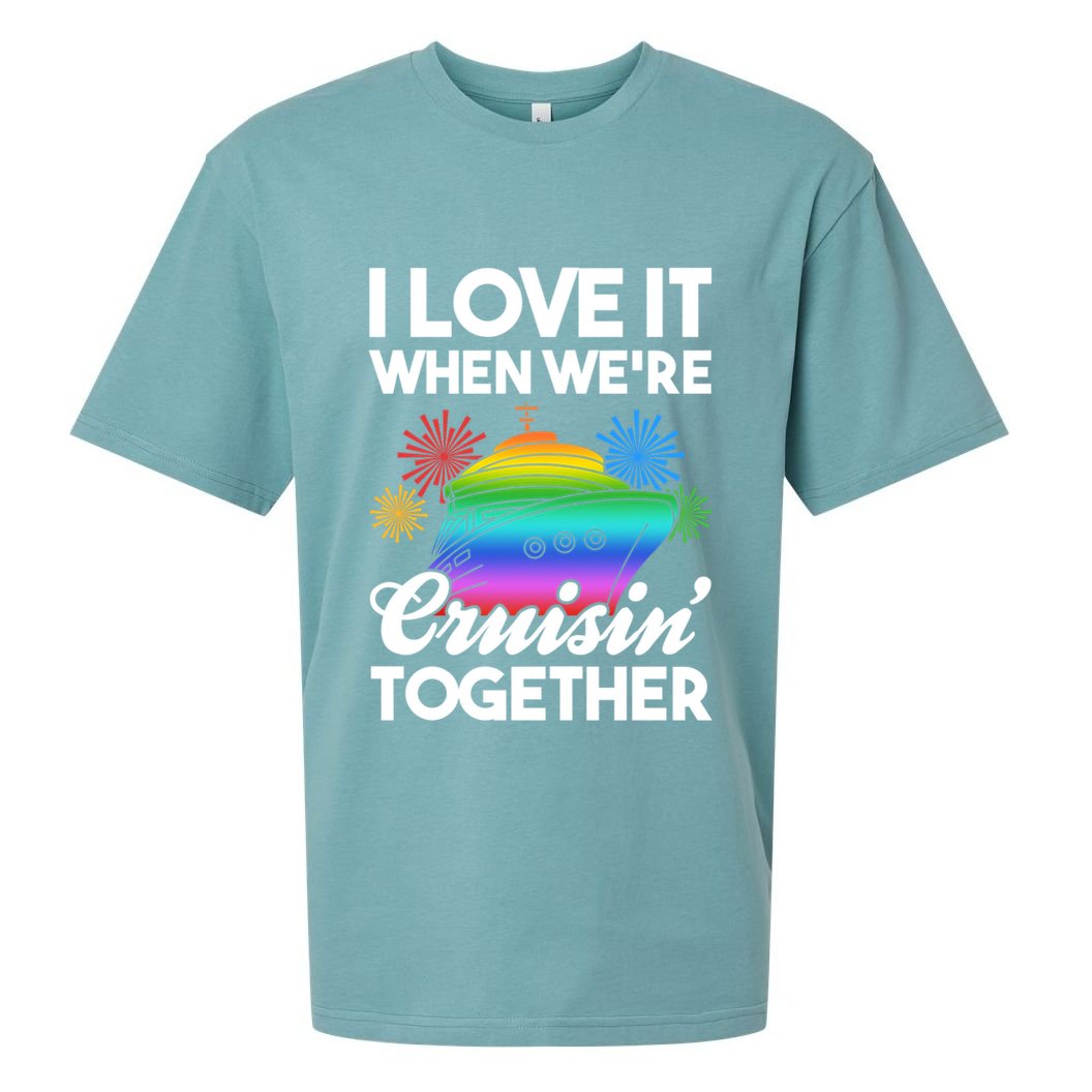 I Love It When We're Cruisin' Together Fun Cruising Trip Cool Gift Sueded Cloud Jersey T-Shirt