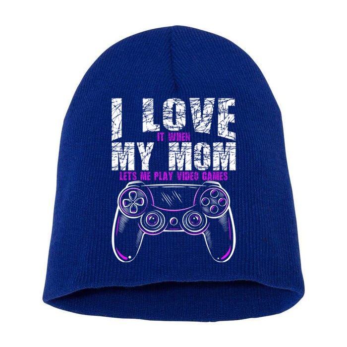 I Love It When My Mom Lets Me Play Video Games Gamer Gift Short Acrylic Beanie