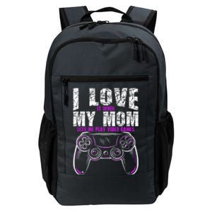 I Love It When My Mom Lets Me Play Video Games Gamer Gift Daily Commute Backpack