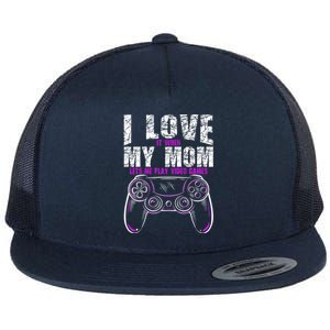 I Love It When My Mom Lets Me Play Video Games Gamer Gift Flat Bill Trucker Hat