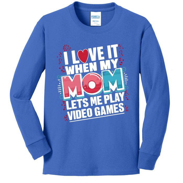 I Love It When My Mom Lets Me Play Video Games Meaningful Gift Kids Long Sleeve Shirt