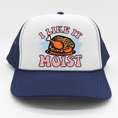 I Like It Moist Roasted Turkey Funny Thanksgiving Leopard Great Gift Trucker Hat