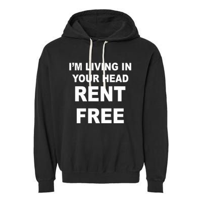 IM Living In Your Head Rent Free Garment-Dyed Fleece Hoodie