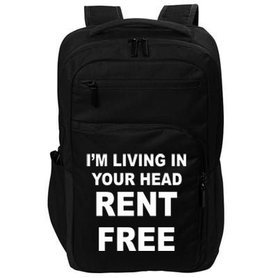 IM Living In Your Head Rent Free Impact Tech Backpack