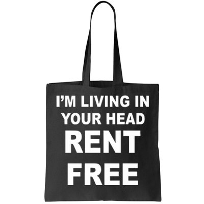 IM Living In Your Head Rent Free Tote Bag