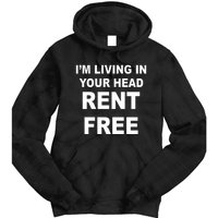 IM Living In Your Head Rent Free Tie Dye Hoodie