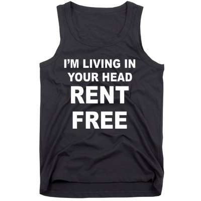 IM Living In Your Head Rent Free Tank Top