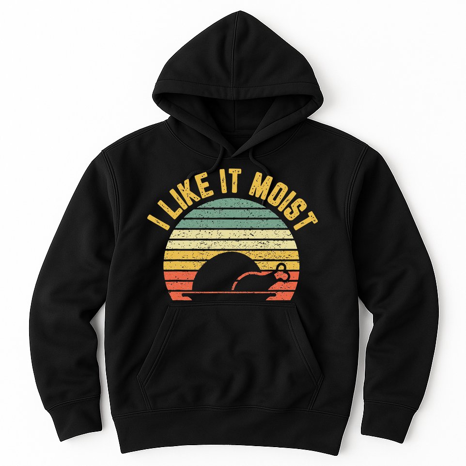 I Like It Moist Retro Funny Thanksgiving Hoodie