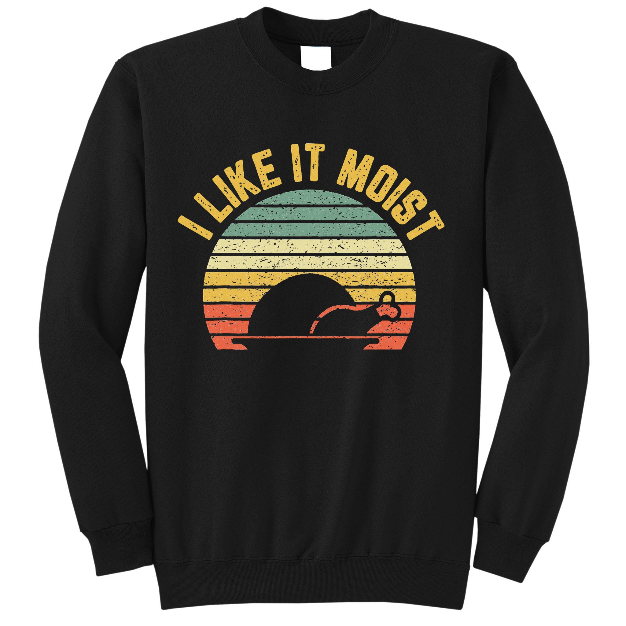 I Like It Moist Retro Funny Thanksgiving Sweatshirt