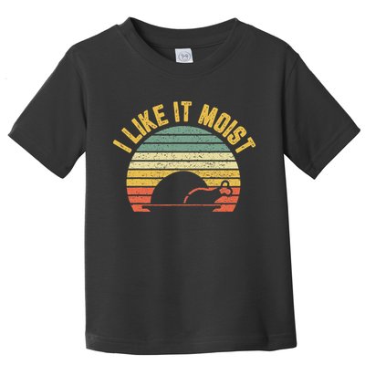 I Like It Moist Retro Funny Thanksgiving Toddler T-Shirt