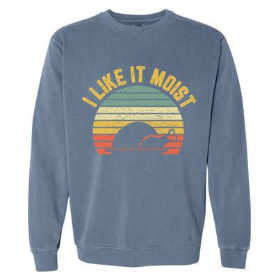 I Like It Moist Retro Funny Thanksgiving Garment-Dyed Sweatshirt