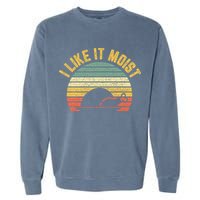 I Like It Moist Retro Funny Thanksgiving Garment-Dyed Sweatshirt
