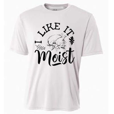 I Like It Moist Funny Thanksgiving Turkey Leg Day Cooling Performance Crew T-Shirt