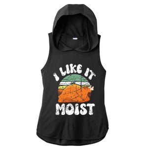 I Like It Moist, Funny Thanksgiving Costume Turkey Leg Day Ladies PosiCharge Tri-Blend Wicking Draft Hoodie Tank