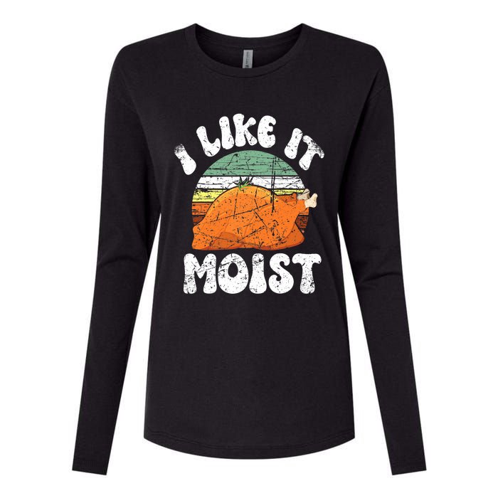 I Like It Moist, Funny Thanksgiving Costume Turkey Leg Day Womens Cotton Relaxed Long Sleeve T-Shirt