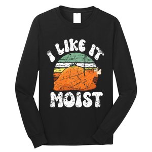 I Like It Moist, Funny Thanksgiving Costume Turkey Leg Day Long Sleeve Shirt