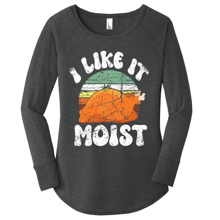 I Like It Moist, Funny Thanksgiving Costume Turkey Leg Day Women's Perfect Tri Tunic Long Sleeve Shirt