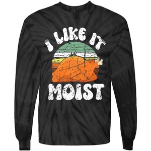 I Like It Moist, Funny Thanksgiving Costume Turkey Leg Day Tie-Dye Long Sleeve Shirt