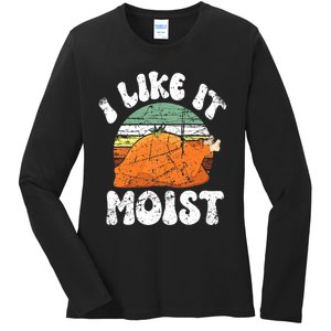 I Like It Moist, Funny Thanksgiving Costume Turkey Leg Day Ladies Long Sleeve Shirt