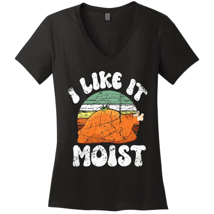 I Like It Moist, Funny Thanksgiving Costume Turkey Leg Day Women's V-Neck T-Shirt