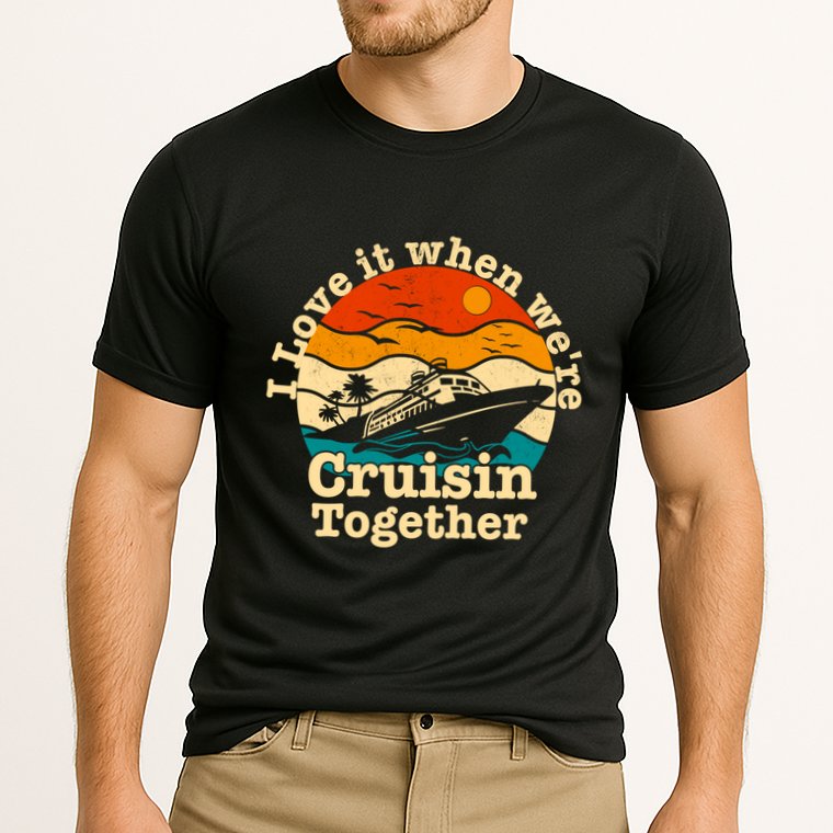 I Love It When We're Cruisin Together Cruising Lover Cruiser Funny Gift Cooling Performance Crew T-Shirt