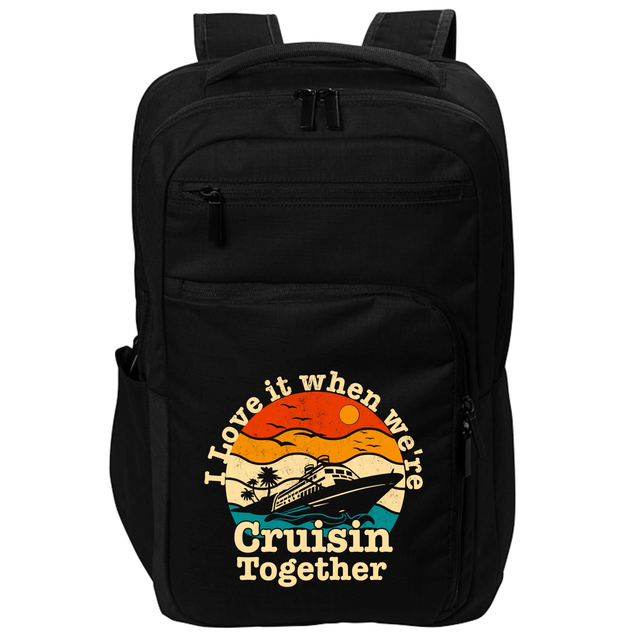 I Love It When We're Cruisin Together Cruising Lover Cruiser Funny Gift Impact Tech Backpack