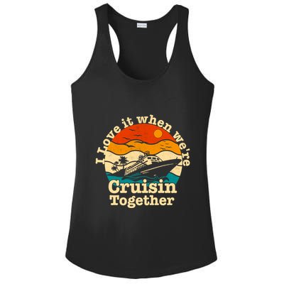 I Love It When We're Cruisin Together Cruising Lover Cruiser Funny Gift Ladies PosiCharge Competitor Racerback Tank