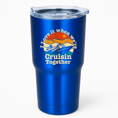 I Love It When We're Cruisin Together Cruising Lover Cruiser Funny Gift Tumbler