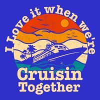 I Love It When We're Cruisin Together Cruising Lover Cruiser Funny Gift Womens T-Shirt