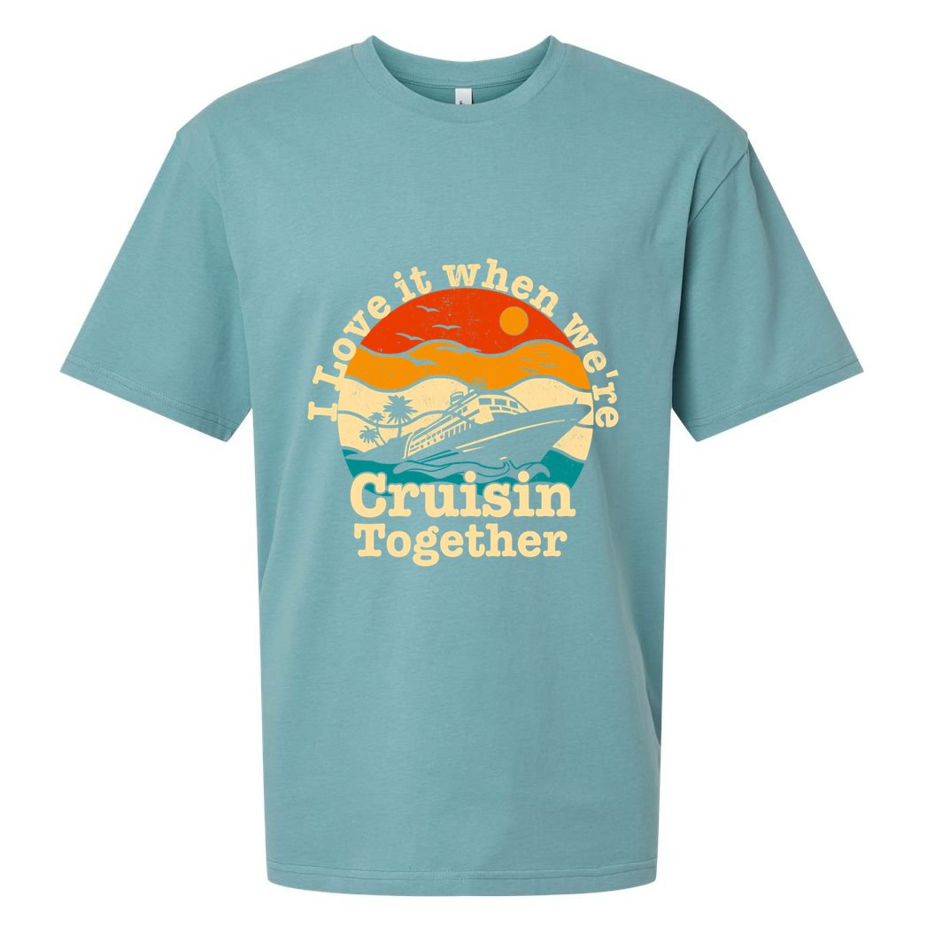 I Love It When We're Cruisin Together Cruising Lover Cruiser Funny Gift Sueded Cloud Jersey T-Shirt