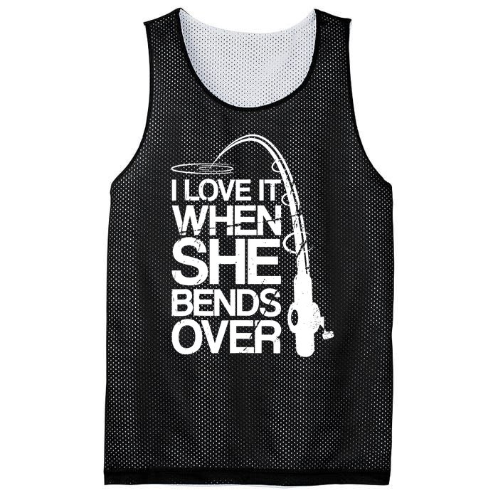 I Love It When She Bends Over Funny Fishing Mesh Reversible Basketball Jersey Tank