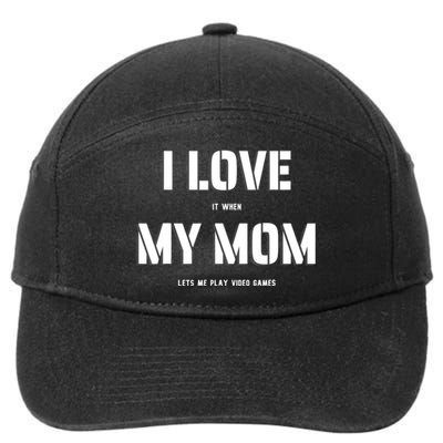 I Love It When My Mom Lets Me Play Video Games Funny Gamer 7-Panel Snapback Hat