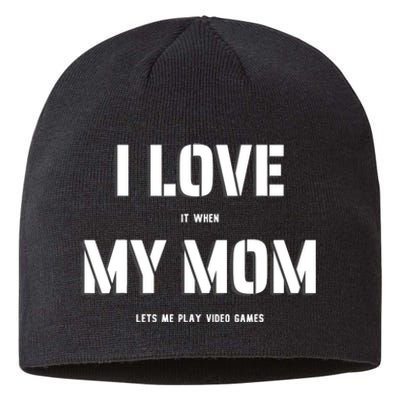 I Love It When My Mom Lets Me Play Video Games Funny Gamer Sustainable Beanie