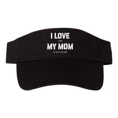 I Love It When My Mom Lets Me Play Video Games Funny Gamer Valucap Bio-Washed Visor