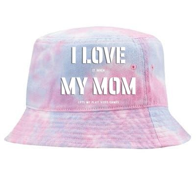 I Love It When My Mom Lets Me Play Video Games Funny Gamer Tie-Dyed Bucket Hat