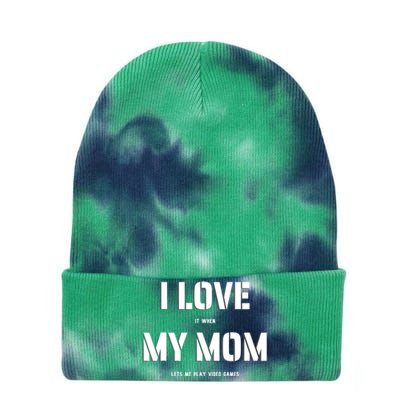 I Love It When My Mom Lets Me Play Video Games Funny Gamer Tie Dye 12in Knit Beanie