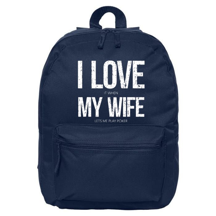 I Love It When My Wife Lets Me Play Poker Funny Poker 16 in Basic Backpack