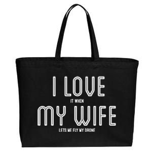 I Love It When My Wife Lets Me Fly My Drone For Dad Husband Gift Cotton Canvas Jumbo Tote