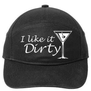 I Like It Dirty Martini Funny Love Gift 7-Panel Snapback Hat