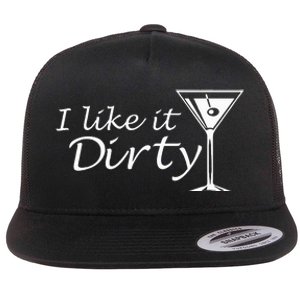 I Like It Dirty Martini Funny Love Gift Flat Bill Trucker Hat