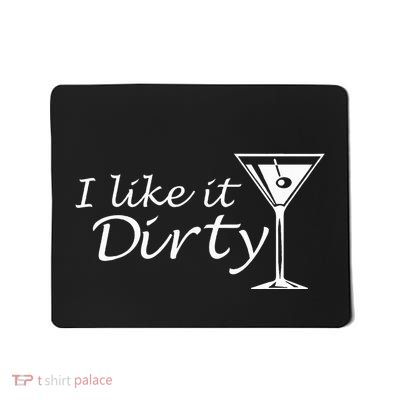 I Like It Dirty Martini Funny Love Gift Mousepad