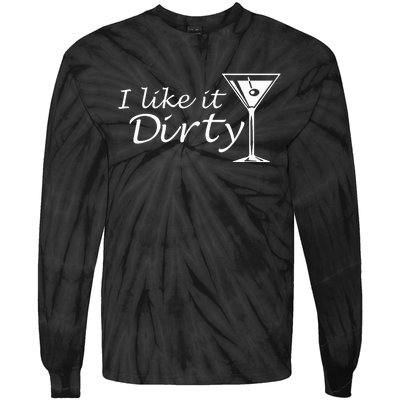 I Like It Dirty Martini Funny Love Gift Tie-Dye Long Sleeve Shirt