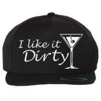 I Like It Dirty Martini Funny Love Gift Wool Snapback Cap