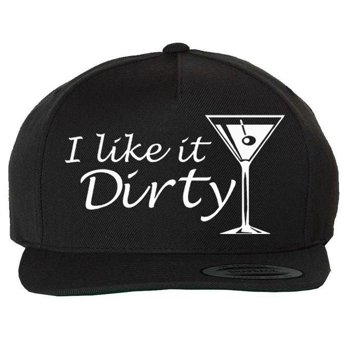 I Like It Dirty Martini Funny Love Gift Wool Snapback Cap