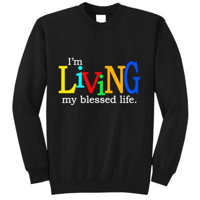 IM Living In My Blessed Life Sweatshirt